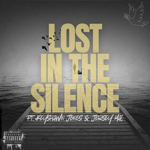 Lost In The Silence (feat. Keyshawn Jones & Jersey Mal)