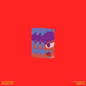 ATYCHIPHOBIA (VYLET Remix)