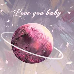 Love you baby（Prod.By Shuk）
