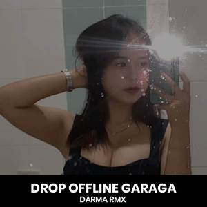 DROP OFFLINE GARAGA