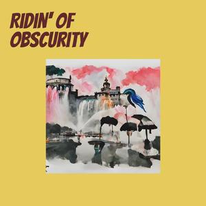 Ridin' of Obscurity