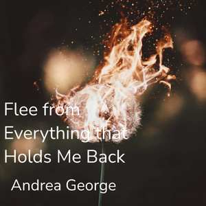 Flee from Everything That Holds Me Back