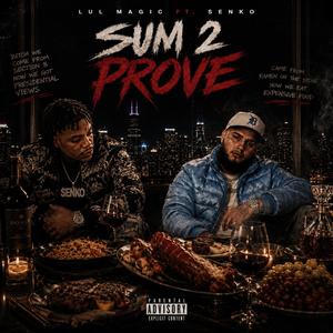 Sum 2 Prove (feat. Senko)