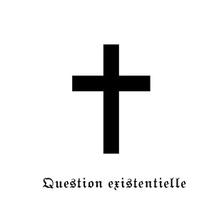 Question existentielle
