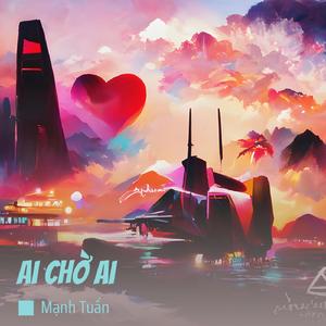 Ai Chờ Ai (Cover)