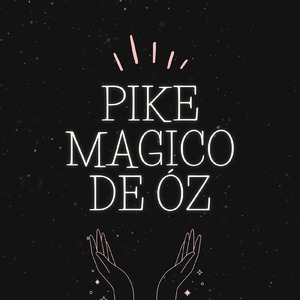PIKE MAGICO DE ÓZ