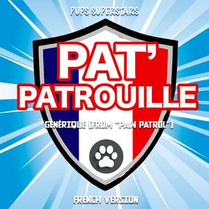 Pat' Patrouille Générique (From "Paw Patrol") [French Version]