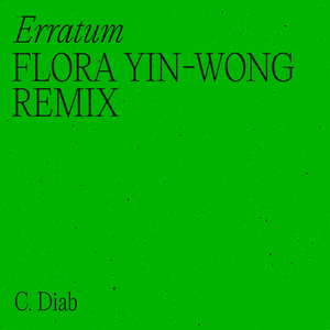 Erratum (Flora Yin-Wong Remix)
