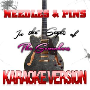 Needles & Pins (In the Style of the Searchers) [Karaoke Version]