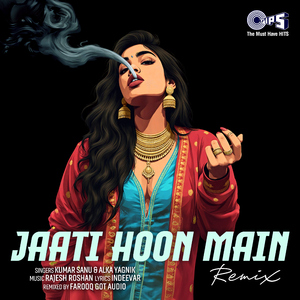 Jaati Hoon Main (Remix)