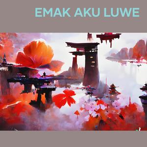 Emak Aku Luwe