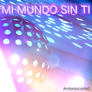 Mi mundo sin ti