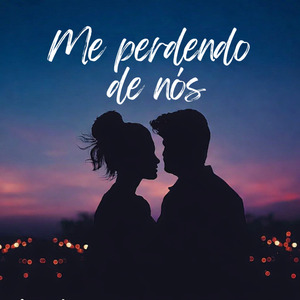 Me Perdendo de Nós
