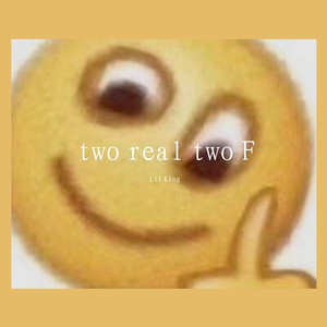 two real two F