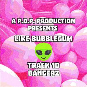 Like BubbleGum