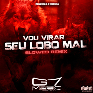 Vou Virar Seu Lobo Mal - Slowed (Remix)