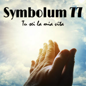 Symbolum 77 (Tu sei la mia vita)
