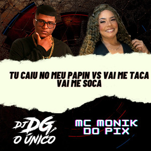 Tu Caiu no Meu Papin Vs Vai Me Taca Vai Me Soca