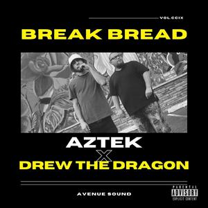 Break Bread (feat. Drew The Dragon)