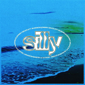 Silly (feat. Blokhead Johnny)