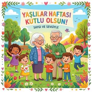 Canım Büyüklerimiz! (Yaşlılar Haftası)