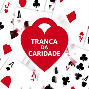 Tranca da Caridade (No jogo da vida, quem vence é quem divide)