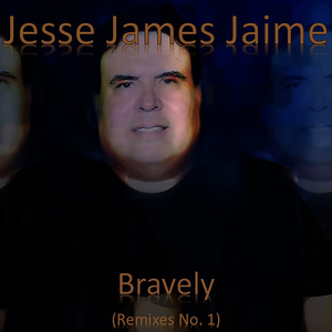 Bravely (Jesse James Jaime’s Big Room EDM Mix No. 1 [Radio Edit])