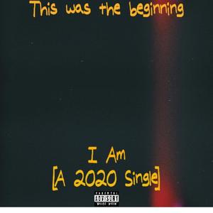 I Am (A 2020 Single)