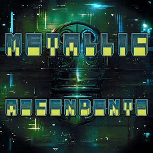 Metallic Ascendents