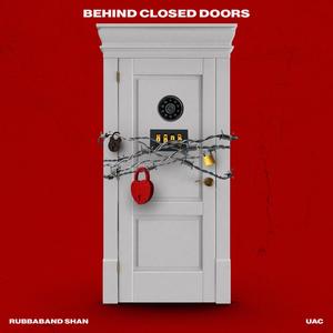 Behind Closed Doors (feat. Uac)