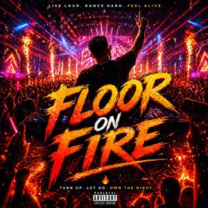 Floor On Fire