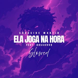 Ela Joga na Hora - Slowed (feat. RUSSO999)