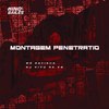 MC Rafinha - Montagem Penetratio