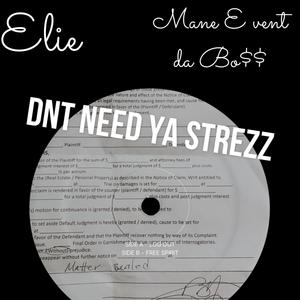 Don't Need Ya Strezz (feat. Elie)
