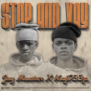 Stop and Vay (feat. KayD33p)
