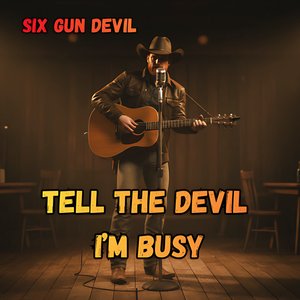 Tell the Devil I M Busy