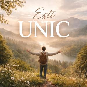 Ești unic