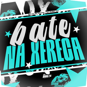 Bate na Xereca