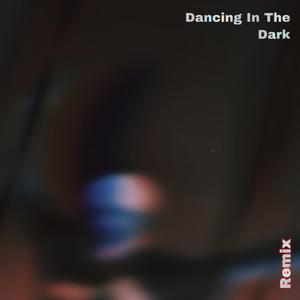Dancing In The Dark (Remix)