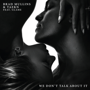 We Don't Talk About It (feat. Glame)