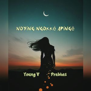 Noyíng Ngökké Apíngë (feat. Prabhas)