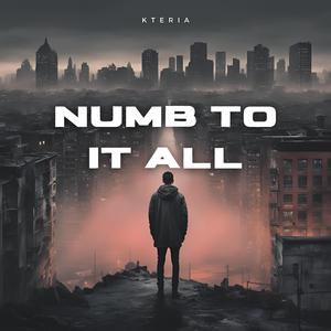 Numb to It All