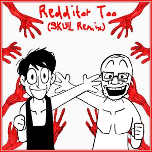 Redditor Too (feat. RainingKetchup) (Remix)