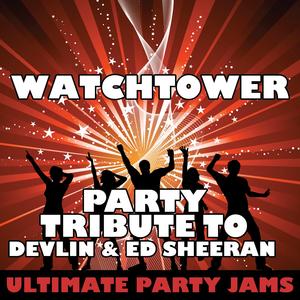 Watchtower (Party Tribute to Devlin & Ed Sheeran)