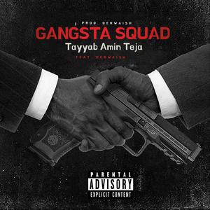 GANGSTA SQUAD (feat. Tayyab Amin Teja)