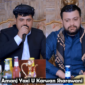 Amanj Yaxi U Karwan Sharawani