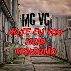 HOJE EU VOU FICAR TRANKILÃO
