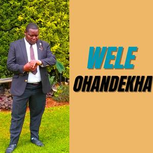 WELE OHANDEKHA