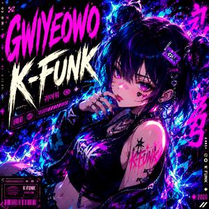 GWIYEOWO K-FUNK