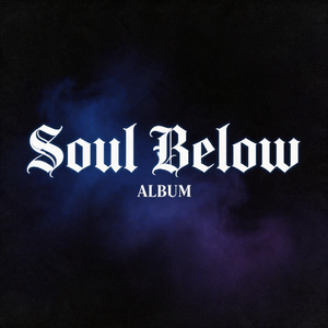 Soul Below（灵魂之下）